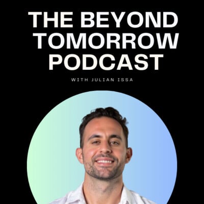 THE BEYOND TOMORROW PODCAST WITH JULIAN ISSA logo